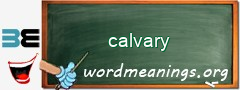 WordMeaning blackboard for calvary